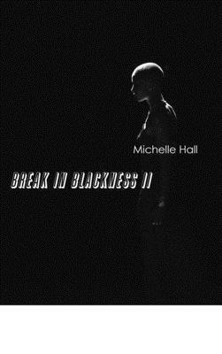 Michelle Hall - Break In Blackness II, Inbunden