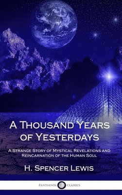 H Spencer Lewis - Thousand Years of Yesterdays, Inbunden