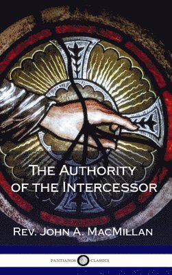 The Authority of the Intercessor (Hardcover) 1