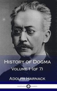 bokomslag History of Dogma - Volume 1 (of 7) (Hardcover)