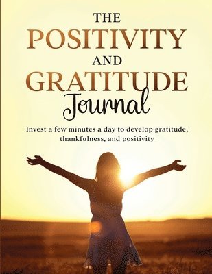 The Positivity and Gratitude Journal 1