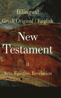 bokomslag Bilingual New Testament II - Acts, Epistles, Revelation