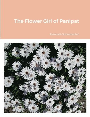 The Flower Girl of Panipat 1