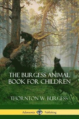 The Burgess Animal Book for Children 1