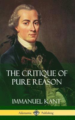 The Critique of Pure Reason (Hardcover) 1