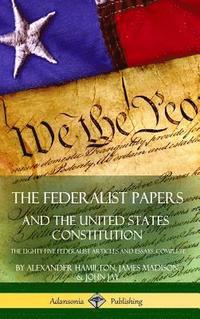 bokomslag The Federalist Papers, and the United States Constitution