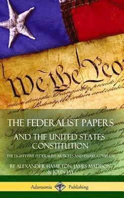 The Federalist Papers, and the United States Constitution 1