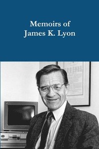 bokomslag Memoirs of James K. Lyon