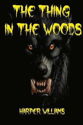 Harper Williams - Thing in the Woods, Häftad