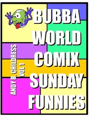 bokomslag BubbaWorld Comix Sunday Funnies Vol. 1