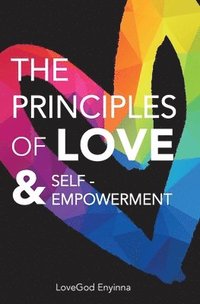 bokomslag The Principles of Love & Self-empowerment