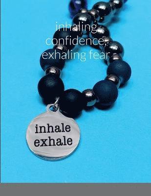 Inhaling Confidence, Exhaling Fear 1