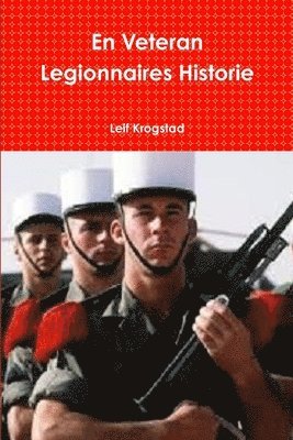 bokomslag En Veteran Legionnaires Historie