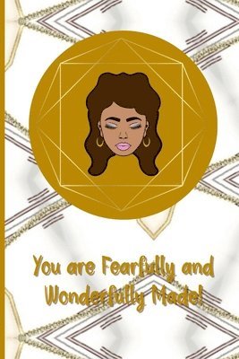 You are Fearfully and Wonderfully made 1