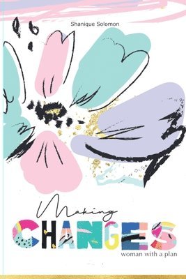 Shanique Solomon - Making Changes, woman with a plan, Häftad