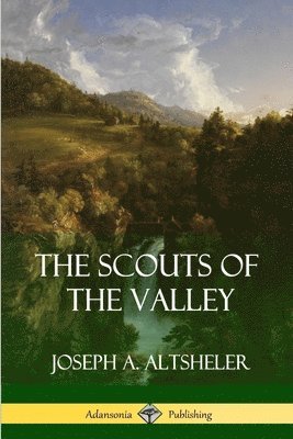 The Scouts of the Valley 1