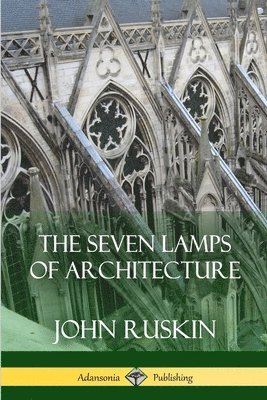 Seven Lamps of Architecture
