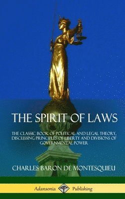 Charles Baron De Montesquieu, Charles Baron de Montesquieu - Spirit of Laws, Inbunden