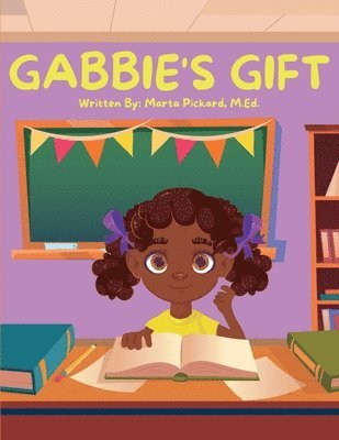 M Ed Marta Pickard, M. Ed Marta Pickard, Marta Pickard, M.Ed., M. Ed. Marta Pickard - Gabbie's Gift, Häftad