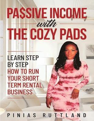 Passive Income with The Cozy Pads 1