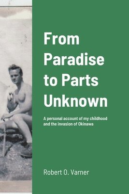 Robert Varner, Gary Varner - From Paradise to Parts Unknown, Häftad