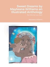 bokomslag Sweet Dreams by Mayteana Williams an Illustrated Anthology