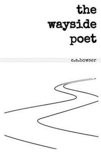 bokomslag The wayside poet