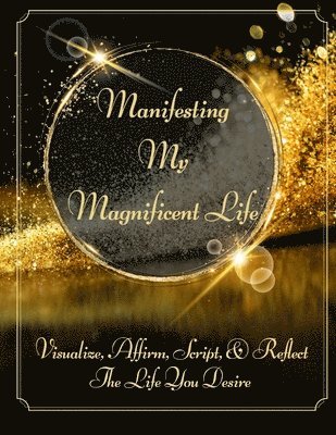 Manifesting My Magnificent Life (SB) 1