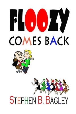 Stephen B Bagley, Stephen B. Bagley - Floozy Comes Back, Häftad
