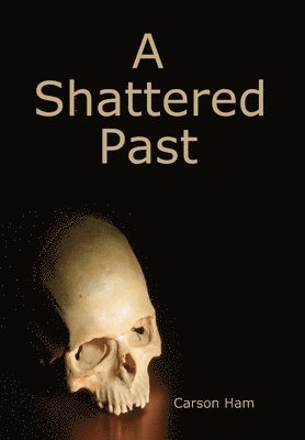 Carson Ham - Shattered Past, Inbunden