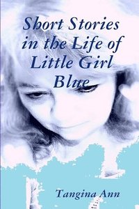 bokomslag Short Stories In The Life of Little Girl Blue