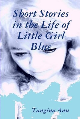 Short Stories In The Life of Little Girl Blue 1