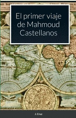 J Cruz, J. Cruz - primer viaje de Mahmoud Castellanos, Häftad