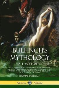 bokomslag Bulfinch's Mythology, All Volumes
