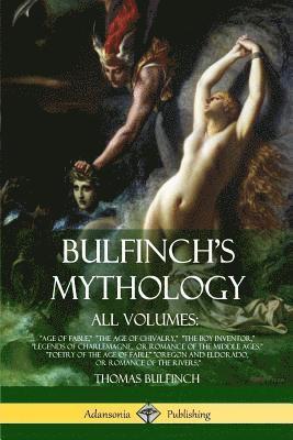 Thomas Bulfinch - Bulfinch's Mythology, All Volumes, Häftad