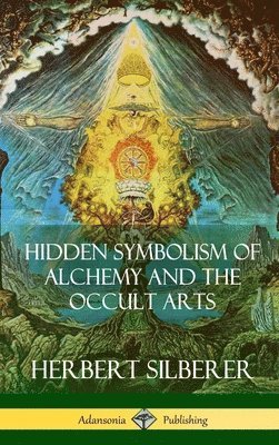 Hidden Symbolism of Alchemy and the Occult Arts (Hardcover)