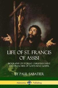 bokomslag Life of St. Francis of Assisi