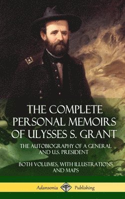 Ulysses S Grant - Complete Personal Memoirs of Ulysses S. Grant, Inbunden