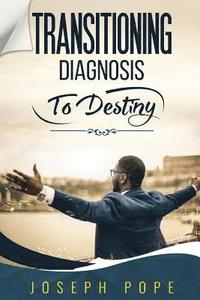 bokomslag Transitioning Diagnosis to Destiny