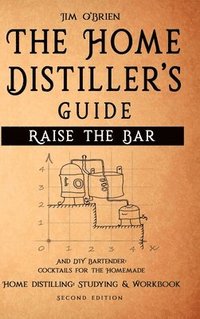 bokomslag Raise the Bar - The Home Distiller's Guide