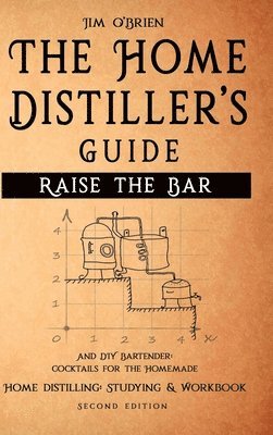 Raise the Bar - The Home Distiller's Guide 1