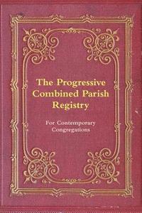 bokomslag Progressive Combined Parish Registry