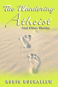 bokomslag Wandering Atheist and Other Stories