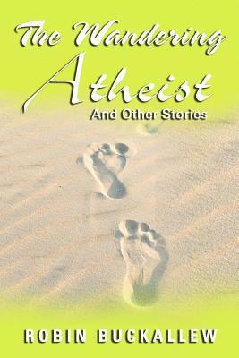 bokomslag Wandering Atheist and Other Stories