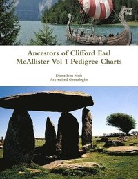 bokomslag Ancestors of Clifford Earl McAllister Vol 1 Pedigree Charts