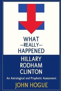 bokomslag What Really Happened Hillary Rodham Clinton