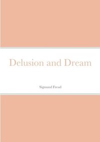 bokomslag Delusion and Dream