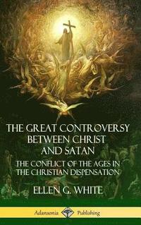 bokomslag The Great Controversy Between Christ and Satan