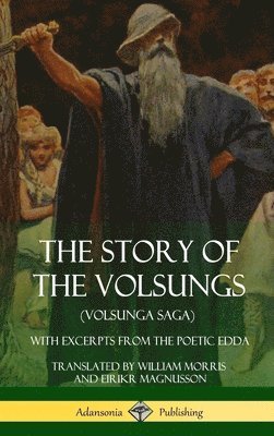 bokomslag The Story of the Volsungs (Volsunga Saga)