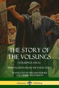 bokomslag The Story of the Volsungs (Volsunga Saga)
